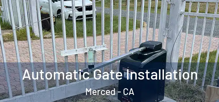  Automatic Gate Installation Merced - CA