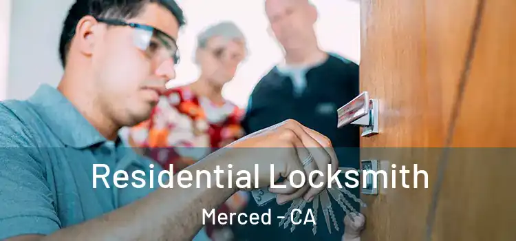 Residential Locksmith Merced - CA